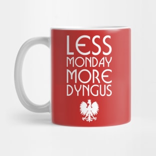 Less Monday More Dyngus Mug